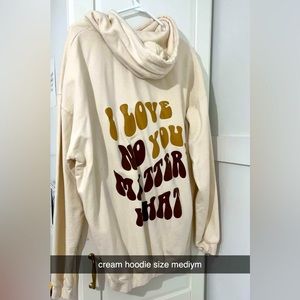 I love you no matter what hoodie size medium - purchased from TPWK